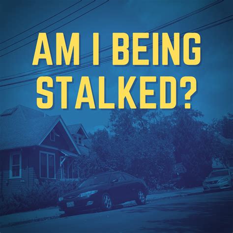 signs youre dating a stalker